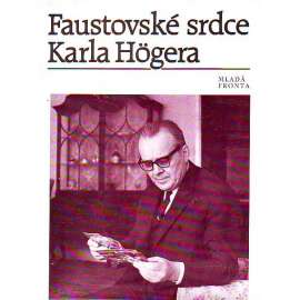 Faustovské srdce Karla Högera (Karel Höger, biografie, herec, film)